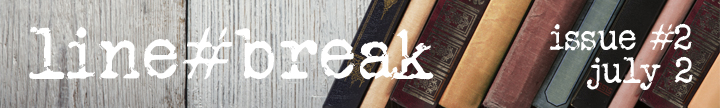 Line Break Issue #2, July 2